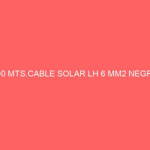 100 MTS.CABLE SOLAR LH 6 MM2 NEGRO