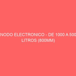 ANODO ELECTRONICO - DE 1000 A 5000 LITROS (800MM)