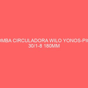 BOMBA CIRCULADORA WILO YONOS-PICO 30/1-8 180MM