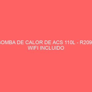 BOMBA DE CALOR DE ACS 110L - R209 - WIFI INCLUIDO