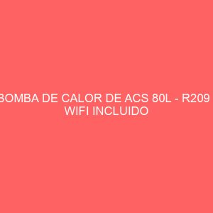BOMBA DE CALOR DE ACS 80L - R209 - WIFI INCLUIDO