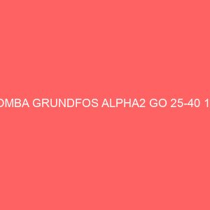 BOMBA GRUNDFOS ALPHA2 GO 25-40 180