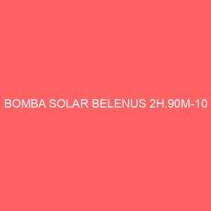 BOMBA SOLAR BELENUS 2H.90M-10