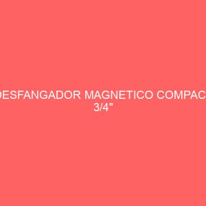 DESFANGADOR MAGNETICO COMPACT 3/4"