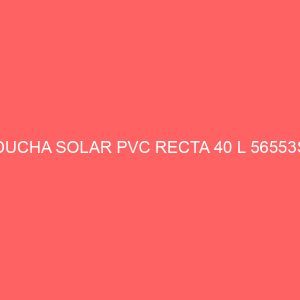 DUCHA SOLAR PVC RECTA 40 L 56553S