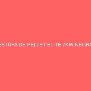 ESTUFA DE PELLET ELITE 7KW NEGRO