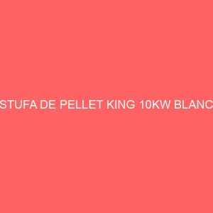 ESTUFA DE PELLET KING 10KW BLANCO