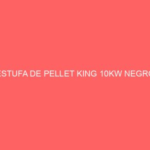ESTUFA DE PELLET KING 10KW NEGRO