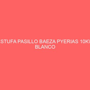 ESTUFA PASILLO BAEZA PYERIAS 10KW BLANCO