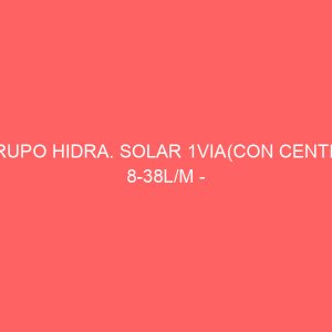 GRUPO HIDRA. SOLAR 1VIA(CON CENTR.) 8-38L/M - GRUNDFOS 25/70