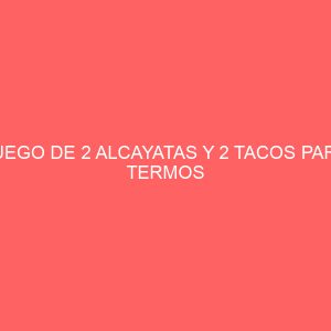 JUEGO DE 2 ALCAYATAS Y 2 TACOS PARA TERMOS ELECTRICOS M10