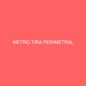 METRO TIRA PERIMETRAL