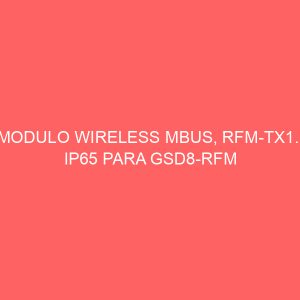 MODULO WIRELESS MBUS, RFM-TX1.1 IP65 PARA GSD8-RFM