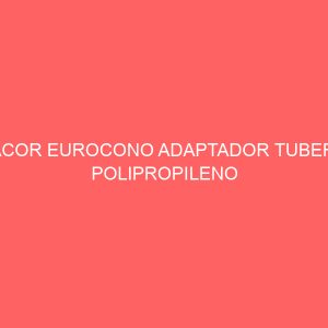 RACOR EUROCONO ADAPTADOR TUBERÍA POLIPROPILENO 3/4"16X1,8