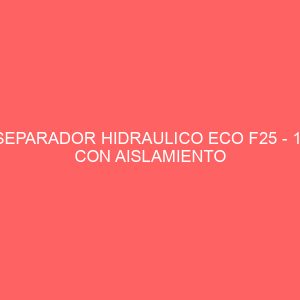SEPARADOR HIDRAULICO ECO F25 - 1" CON AISLAMIENTO