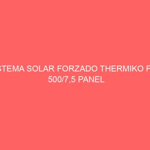 SISTEMA SOLAR FORZADO THERMIKO FSA 500/7,5 PANEL 2,5M2