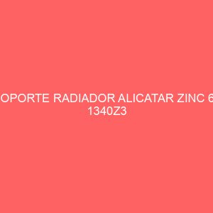 SOPORTE RADIADOR ALICATAR ZINC 65 1340Z3