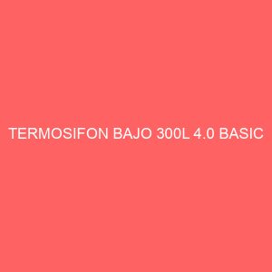 TERMOSIFON BAJO 300L 4.0 BASIC