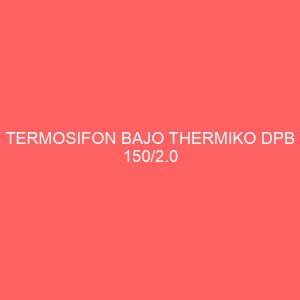 TERMOSIFON BAJO THERMIKO DPB 150/2.0
