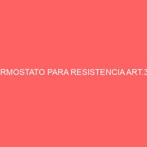 TERMOSTATO PARA RESISTENCIA ART.344