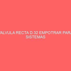 VALVULA RECTA D.32 EMPOTRAR PARA SISTEMAS EXPANSION PE Xa GE