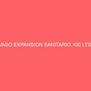 VASO EXPANSION SANITARIO 100 LTS.