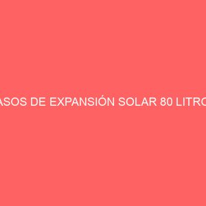 VASOS DE EXPANSIÓN SOLAR 80 LITROS